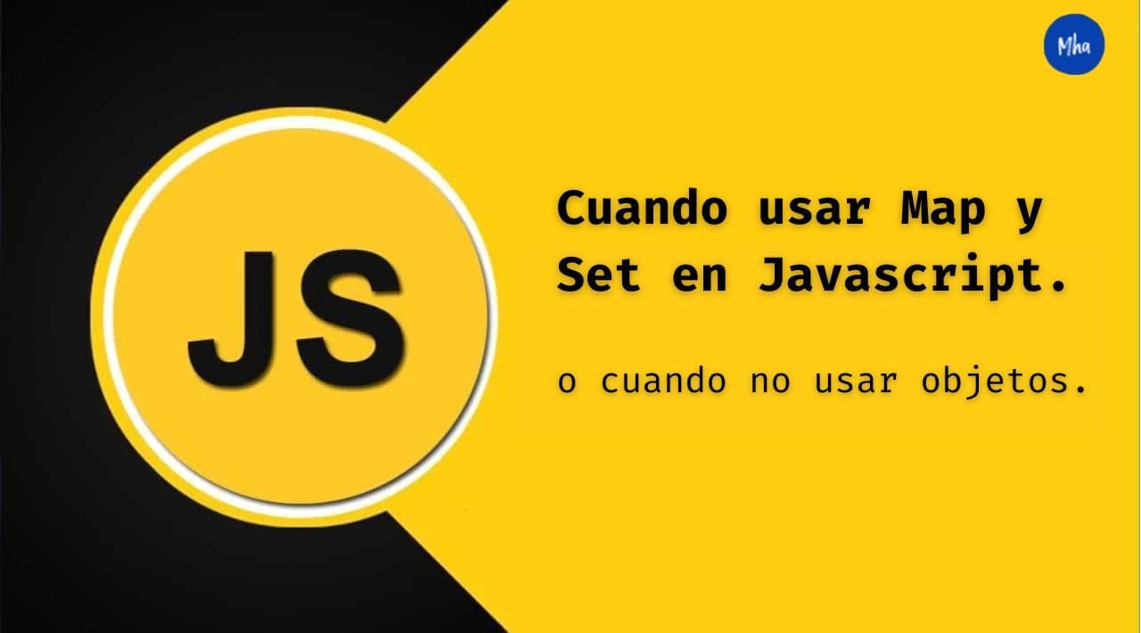 Cuándo usar Map y Set en Javascript